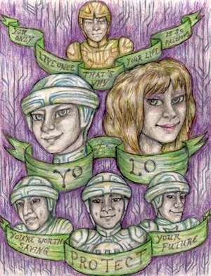 Pencil drawing. Head/shoulders images of 6 characters from Tron, with captions beneath them on ribbonlike banners. Central and largest are Yori the laser program, captioned YO, and Lora her programmer, captioned LO. Above them is Clu1, Flynn's hacker program, with the words YOU ONLY LIVE ONCE, THAT'S WHY YOUR LIFE IS SO PRECIOUS. Bottom center is Tron, security program and Yori's counterpart. To his left is Crom, compound interest program for the savings and loan company. To his right is Ram, actuarial program who took pride in helping plan for people's future needs. The banner below them extends between all 3: YOU'RE WORTH SAVING (Crom) PROTECT (Tron) YOUR FUTURE (Ram).