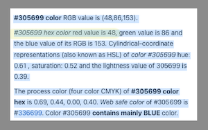 Screenshot of text, with the part about the red value highlighted. Text as follows:  #305699 color RGB value is (48,86,153). #305699 hex color red value is 48, green value is 86 and the blue value of its RGB is 153. Cylindrical-coordinate representations (also known as HSL) of color #305699 hue: 0.61, saturation: 0.52 and the lightness value of 305699 is 0.39. The process color (four color CMYK) of #305699 color hex is 0.69, 0.44, 0.00, 0.40. Web safe color of #305699 is #336699. Color #305699 contains mainly BLUE color.