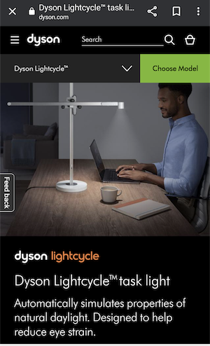 screenshot from website
Dyson Lightcycle™ task light
Automatically simulates properties of natural daylight. Designed to help reduce eye strain.