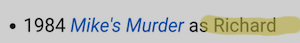 • 1984 Mike's Murder as Richard