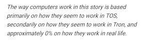 The way computers work in this story is based primarily on how they seem to work in TOS, secondarily on how they seem to work in Tron, and approximately 0% on how they work in real life.