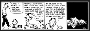 the original comic that the Calvin's Dad meme is from. It says nothing about reducing everything to a binary, it only discusses the apparent paradox of how two points on a spinning record (at the edge and near the center) are connected to each other and therefore seem unable to go different speeds, and yet they travel different distances in the same time. Calvin at the end is tormented not by a challenge to his binary views, but a challenge to his very understanding of physics and geometry