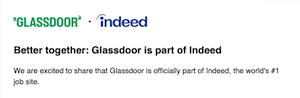 "GLASSDOOR' •Îndeed
Better together: Glassdoor is part of Indeed
We are excited to share that Glassdoor is officially part of Indeed, the world's #1 job site.