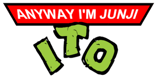[Image ID: the phrase "anyway i'm junji ito" in the style of the Teenage Mutant Ninja Turtles logo. /. End ID] Metric breaks are as follows: any- -way i'm  junji  ito