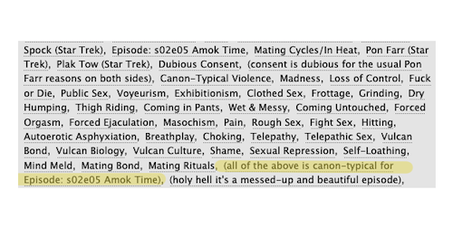 Spock (Star Trek), Episode: s02e05 Amok Time, Mating Cycles/In Heat, Pon Farr (Star Trek), Plak Tow (Star Trek), Dubious Consent, (consent is dubious for the usual Pon Farr reasons on both sides, Canon-Typical Violence, Madness, Loss of Control, Fuck or Die, Public Sex, Voyeurism, Exhibitionism, Clothed Sex, Frottage, Grinding, Dry Humping, Thigh Riding, Coming in Pants, Wet & Messy, Coming Untouched, Forced Orgasm, Forced Ejaculation, Masochism, Pain, Rough Sex, Fight Sex, Hitting, Autoerotic Asphyxiation, Breathplay, Choking, Telepathy, Telepathic Sex, Vulcan Bond, Vulcan Biology, Vulcan Culture, Shame, Sexual Repression, Self-Loathing, Mind Meld, Mating Bond, Mating Rituals, (all of the above is canon-typical for Episode: s02e05 Amok Time), (holy hell it's a messed-up and beautiful episode),