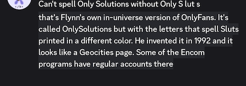 that's Flynn's own in-universe version of OnlyFans. It's called OnlySolutions but with the letters that spell Sluts printed in a different color. He invented it in 1992 and it looks like a Geocities page. Some of the Encom programs have regular accounts there